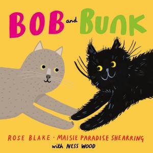 Bob And Bunk by Rose Blake & Maisie Paradise Shearring