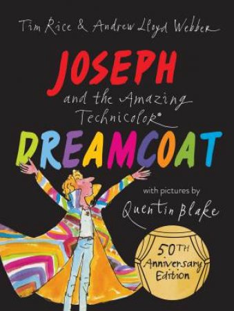 Joseph And The Amazing Technicolour Dreamcoat by Andrew Lloyd Webber & Tim Rice & Quentin Blake