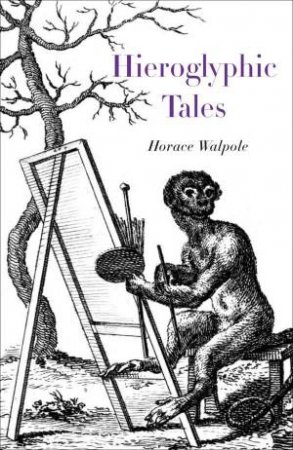 Hieroglyphic Tales by HORACE WALPOLE