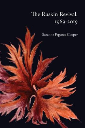 Ruskin Revival: 1969-2019 by SUZANNE FAGENCE COOPER