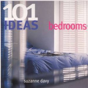 101 Ideas For Bedrooms by Suzanne Davy