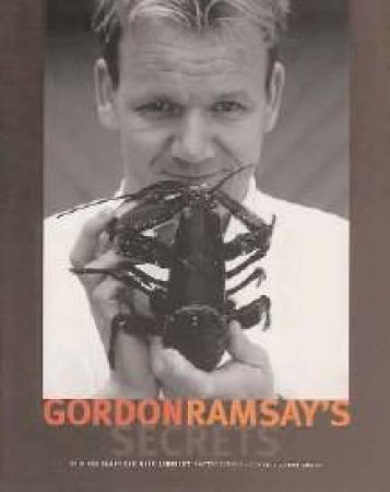 Gordon Ramsay's Secrets by Gordon Ramsay