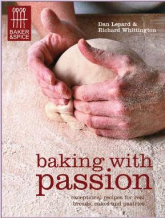 Baking with Passion (New Edition) by Dan Lepard & Richard Whittington