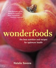 Wonderfoods The Best Nutrition And Recipes For Optimum Health