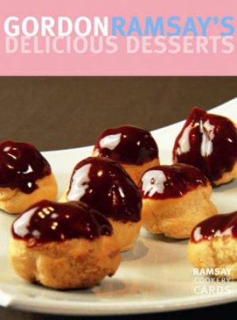 Gordon Ramsay's Delicious Desserts Cookery Cards by Gordon Ramsay