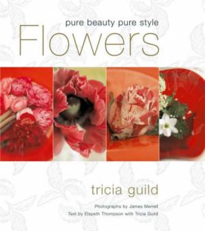 Flowers by Tricia Guild