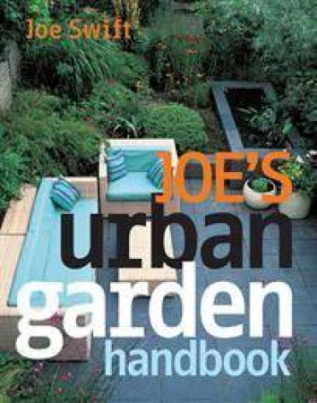 Joe's Urban Garden Handbook by Joe Swift