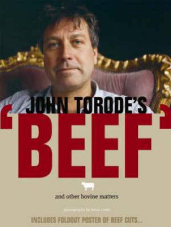 John Torode's Beef by John Torode