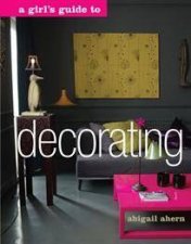 Girls Guide to Decorating
