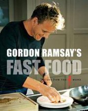 Gordon Ramsays Fast Food Recipes from The F Word