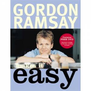 Gordon Ramsay Makes It Easy by Gordon Ramsay