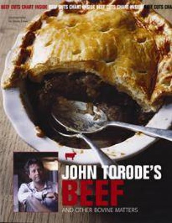 John Torode's Beef and other Bovine Matters by John Torode