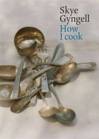 How I Cook by Skye Gyngell