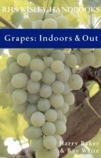 RHS Wisley Handbooks Grapes Indoors  Out