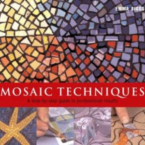 Mosaic Techniques by Emma Biggs