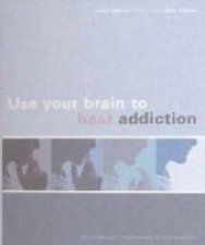 Use Your Brain To Beat Addiction