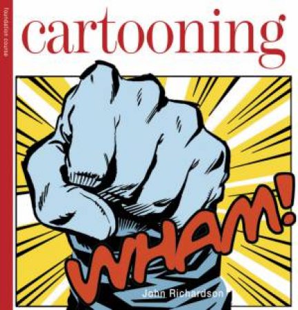 Foundation Course Cartooning by John Richardson