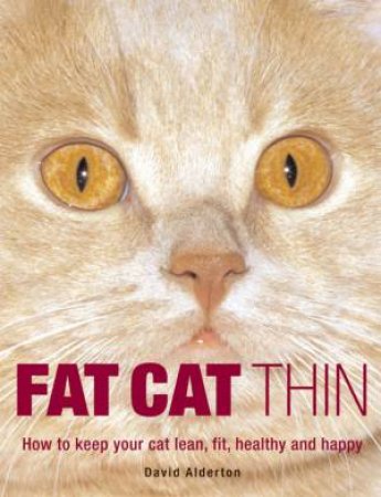 Fat Cat Thin by David Alderton