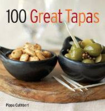 100 Great Tapas by Pippa Cuthbert