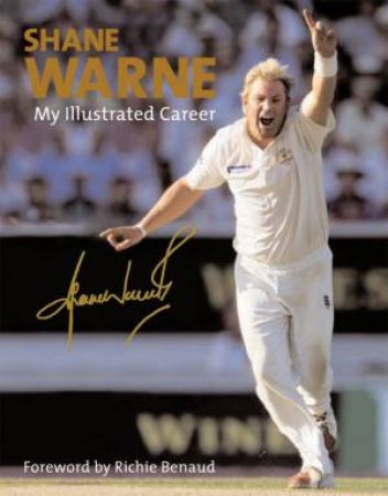 Warne: My Illustrated Career by Warne Shane