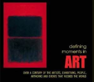 Defining Moments in Art by Mike Evans