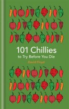 101 Chillies To Try Before You Die