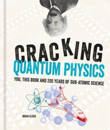 Cracking Quantum Physics by Brian Clegg