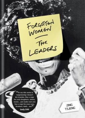 Forgotten Women: The Leaders by Zing Tsjeng