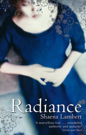 Radiance by Shaena Lambert