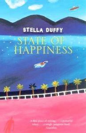 State Of Happiness by Stella Duffy