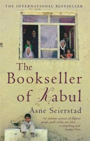 The Bookseller Of Kabul by Asne Seierstad