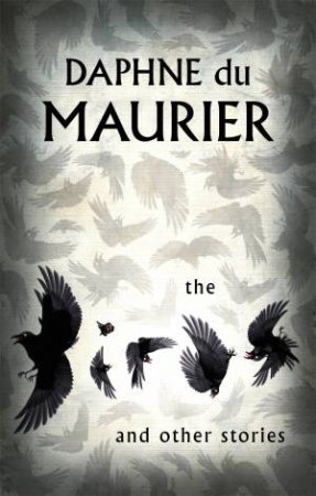 The Birds And Other Stories by Daphne Du Maurier