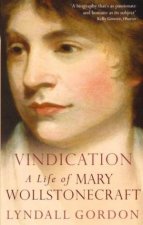 Vindication A Life Of Mary Wollstonecraft