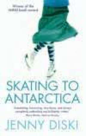 Skating To Antarctica by Jenny Diski