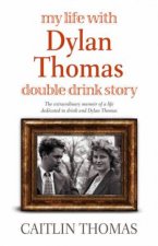 My Life With Dylan Thomas