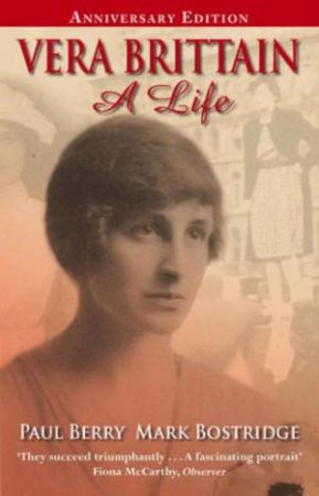 Vera Brittain: A Life by Mark Bostridge