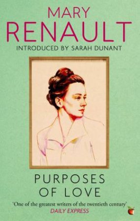 Virago Modern Classic: Purposes of Love by Mary Renault