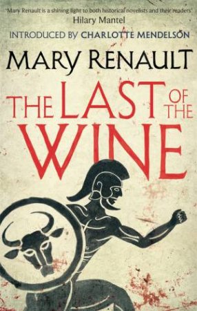 Virago Modern Classics: The Last of the Wine by Mary Renault