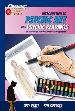 Introduction To Psychic Art And Card Readings by Kim Roberts & Lucy Byatt