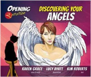 Cd: Discovering Your Angels by Karen Grace, Lucy Byatt & Kim Roberts