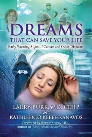 Dreams That Can Save Your Life by Larry Burk & Kathleen O'Keefe-Kanavos
