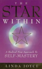 The Star Within A Radical New Approach To SelfMastery