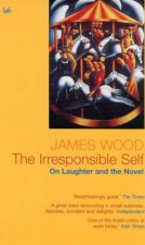 Irresponsible Self On Laughter and the Novel