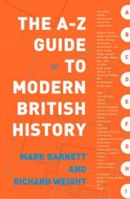 The A  Z Guide To Modern British History