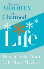 A Charmed Life How To Make Your Life More Magical