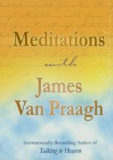 Meditations With James Van Praagh