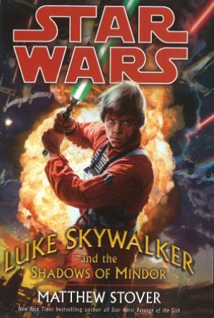 Star Wars: Luke Skywalker and the Shadows of Mindor by Matthew Stover