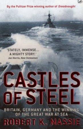 Castles Of Steel by Robert Massie