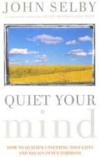 Quiet Your Mind How To Quieten Upsetting Thoughts And Regain Inner Harmony