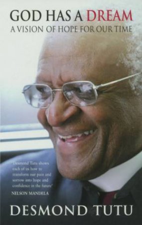 God Has A Dream by Desmond Tutu